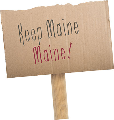 cardboard sign that reads "Keep Maine Maine!"