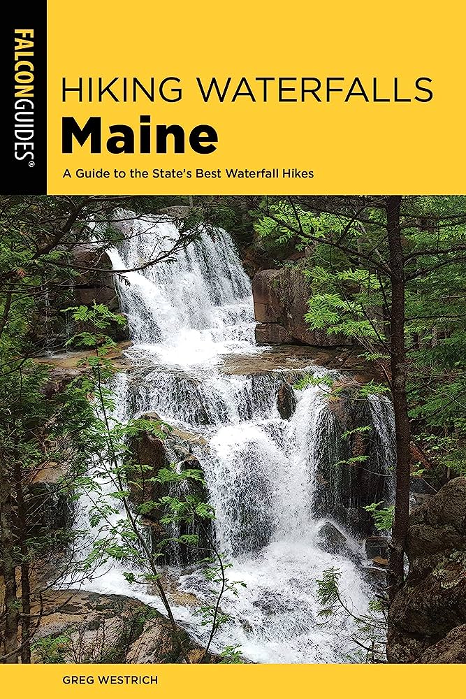 Hiking Waterfalls Maine: A Guide to the State’s Best Waterfall Hikes